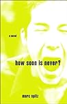 How Soon Is Never?