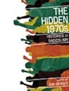 The Hidden 1970s: Histories of Radicalism