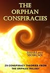 Cover of The Orphan Conspiracies: 29 Conspiracy Theories from The Orphan Trilogy