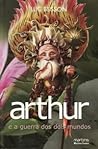 Cover of Arthur e a Guerra dos Dois Mundos