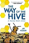 The Way of the Hive: A Honey Bee's Story