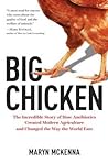 Big Chicken: The Incredible Story of How Antibiotics Created Modern Agriculture and Changed the Way the World Eats