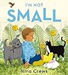 I'm Not Small