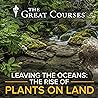 Cover of Leaving the Oceans: The Rise of Plants on Land
