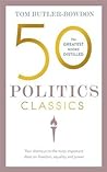 Cover of 50 Politics Classics: Your shortcut to the most important ideas on freedom, equality, and power