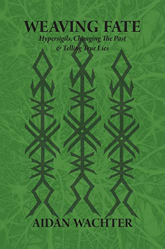 Weaving Fate: Hypersigils, Changing the Past, & Telling True Lies