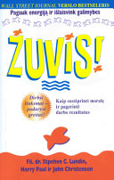 Zuvis!: kaip sustiprinti morale ir pagerinti darbo rezultatus