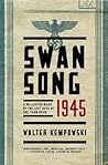 Swansong 1945: A Collective Diary of the Last Days of the Third Reich