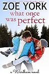 Cover of What Once Was Perfect