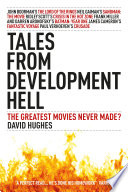 Tales From Development Hell): The Greatest Movies Never Made?