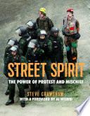 Street Spirit: The Power of Protest and Mischief
