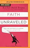 Cover of Faith Unraveled: How a Girl Who Knew All the Answers Learned to Ask Questions