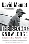 Cover of The Secret Knowledge: On the Dismantling of American Culture