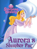 Sleeping Beauty: Aurora's Slumber Party