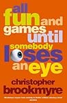 Cover of All Fun And Games Until Somebody Loses An Eye