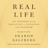 Cover of Real Life: The Journey from Isolation to Openness and Freedom