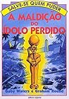 A Maldicao do Idolo Perdido