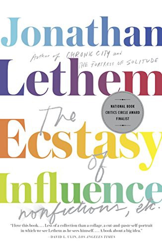 Cover of The Ecstasy of Influence: Nonfictions, Etc.