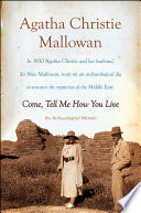 Come, Tell Me How You Live: An Archaeological Memoir
