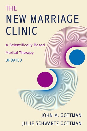 Cover of The New Marriage Clinic: A Scientifically Based Marital Therapy Updated