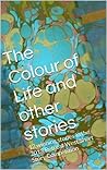 The Colour of Life and Other Stories