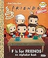 Cover of F is for Friends: An Alphabet Book