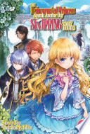 The Reincarnated Princess Spends Another Day Skipping Story Routes: Volume 1