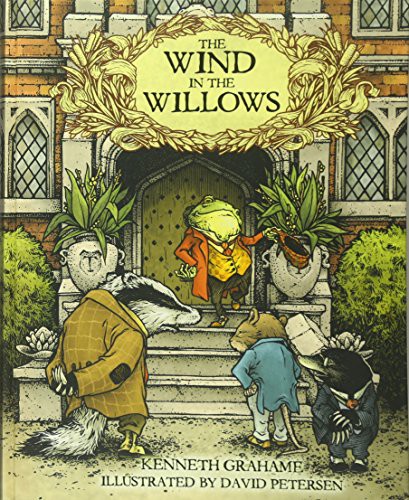 The Wind in the Willows With Illustrations by David Petersen