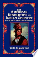 The American Revolution in Indian Country: Crisis and Diversity in Native American Communities