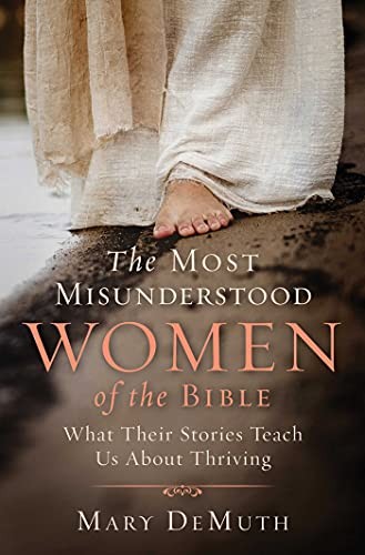 Cover of The Most Misunderstood Women of the Bible: What Their Stories Teach Us About Thriving