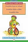 Cover of Franklin Goes to School, Franklin Rides a Bike, and Franklin Fibs
