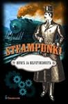 Cover of Steampunk! - Hoyrya ja helvetinkoneita