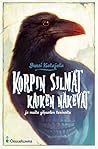 Korpin silmat kaiken nakevat