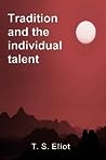 Cover of Tradition and the Individual Talent: An Essay