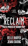 Reclaim : Mafia Princess of Roxbury Prep Duet