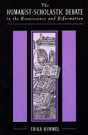 The Humanist-Scholastic Debate in the Renaissance and the Reformation