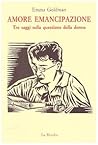 Cover of Amore emancipazione. Tre saggi sulla questione della donna