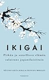 Cover of Ikigai : pitkan ja onnellisen elaman salaisuus japanilaisittain
