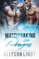 Cover of Matchmaking in Progress