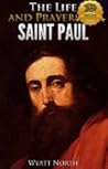 The Life and Prayers of Saint Paul the Apostle
