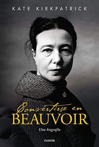 Cover of Convertirse en Beauvoir: Una biografia