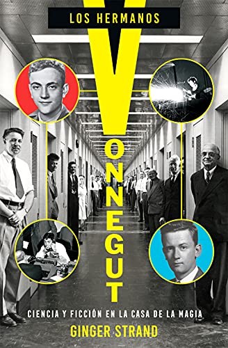 Los hermanos Vonnegut: Ciencia y ficcion en la Casa de la Magia