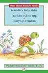 Cover of Franklin's Baby Sister, Franklin's Class Trip, and Hurry Up, Franklin