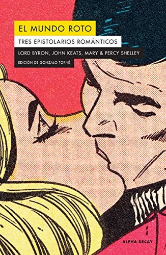 Cover of El mundo roto. Tres epistolarios romanticos
