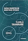 Cover of Caian muertes de nuestros uteros