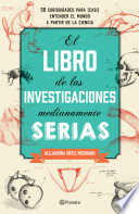 El libro de las investigaciones medianamente serias