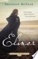 Cover of Elinor: A Riveting Story Based on the Lost Colony of Roanoke