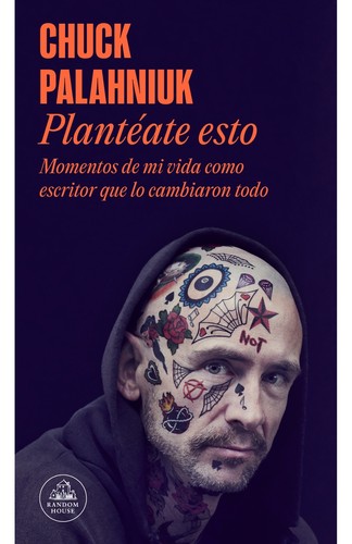 Cover of Planteate esto: Momentos de mi vida como escritor que lo cambiaron todo