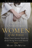 Cover of The Most Overlooked Women of the Bible: What Their Stories Teach Us about Being Seen and Heard