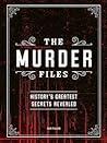 The Murder Files: History's Greatest Secrets Revealed